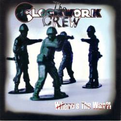 Clockwork Crew : Where's the War?!
